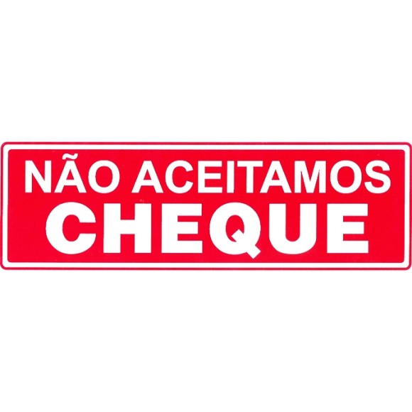 PLÁCA NÃO ACEITA CHEQUE P 10X30 REFP32/1 JA